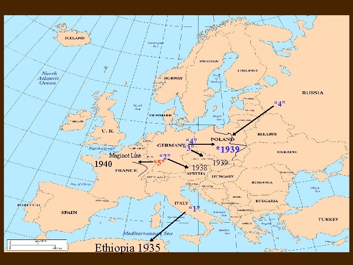 “ 4” Maginot Line 1940 “ 4” “ 3” “ 2” “ 5” 1938