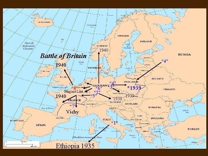 1940 Battle of Britain “ 4” 1940 “ 8” Maginot Line 1940 “ 6”