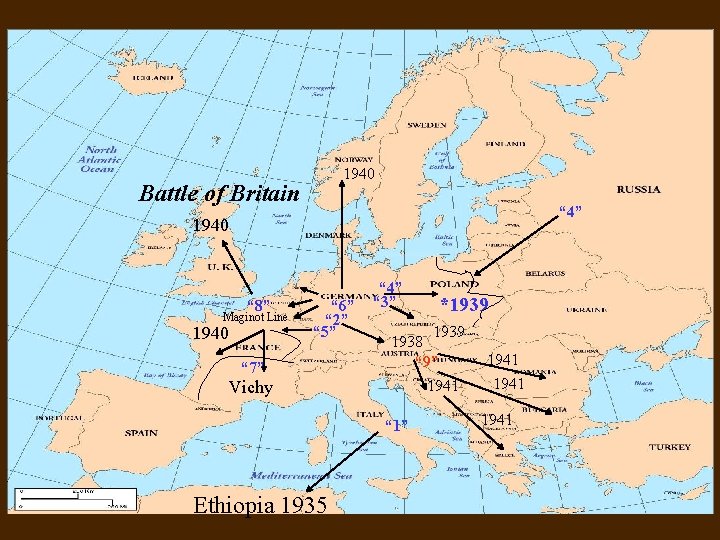 1940 Battle of Britain “ 4” 1940 “ 8” Maginot Line 1940 “ 6”