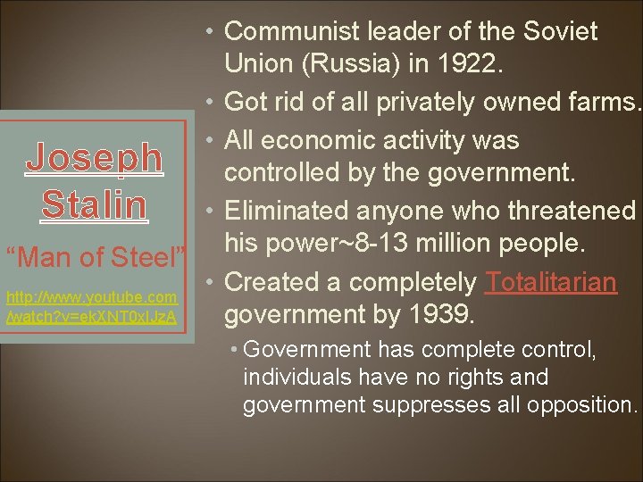  • Communist leader of the Soviet Union (Russia) in 1922. • Got rid