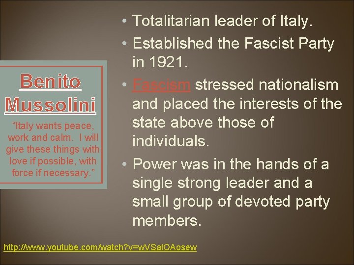 Benito Mussolini “Italy wants peace, work and calm. I will give these things with