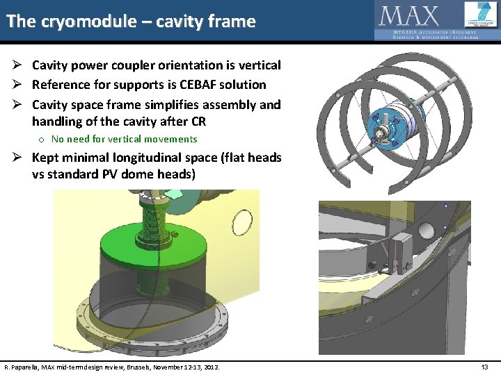 The cryomodule – cavity frame Ø Cavity power coupler orientation is vertical Ø Reference
