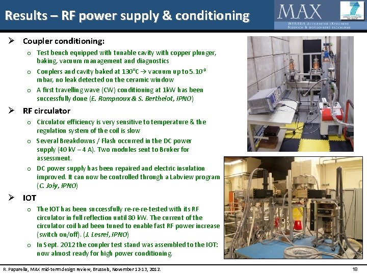 Results – RF power supply & conditioning Ø Coupler conditioning: o Test bench equipped