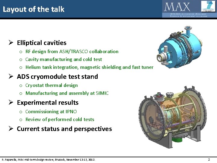 Layout of the talk Ø Elliptical cavities o RF design from ASH/TRASCO collaboration o