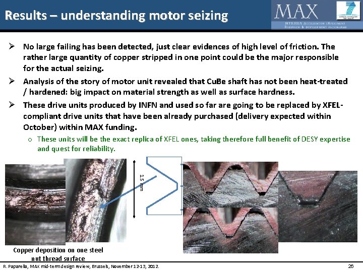 Results – understanding motor seizing Ø No large failing has been detected, just clear