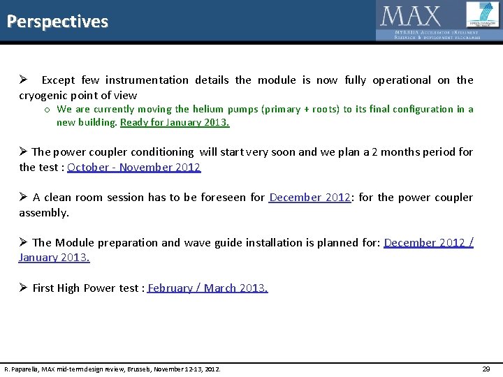 Perspectives Ø Except few instrumentation details the module is now fully operational on the