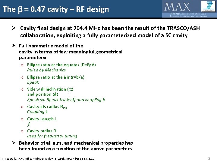 The b = 0. 47 cavity – RF design Ø Cavity final design at
