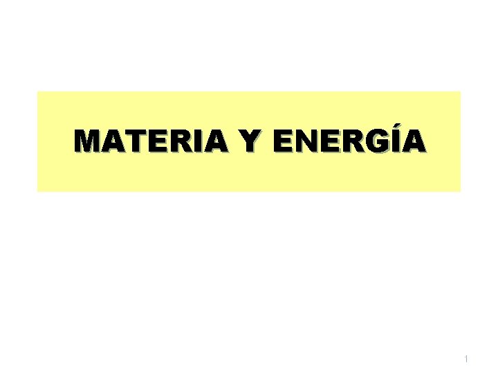 MATERIA Y ENERGÍA 1 