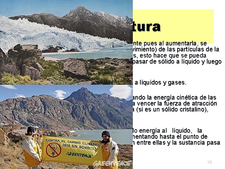 Temperatura n El cambio de la temperatura es muy importante pues al aumentarla, se