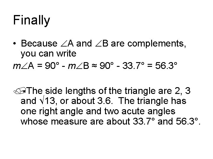 Finally • Because A and B are complements, you can write m A =