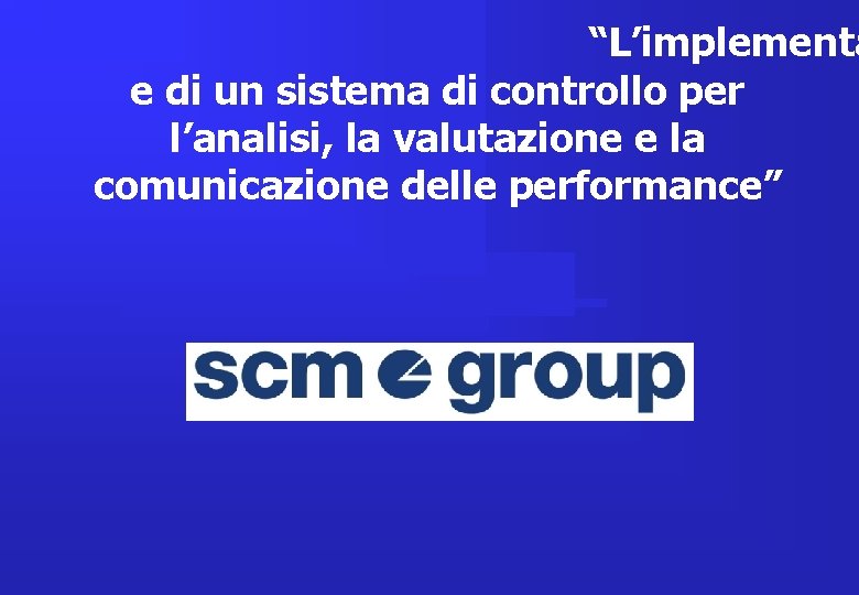 “L’implementa e di un sistema di controllo per l’analisi, la valutazione e la comunicazione