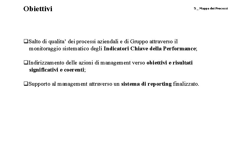 Obiettivi 5 _ Mappa dei Processi q. Salto di qualita’ dei processi aziendali e