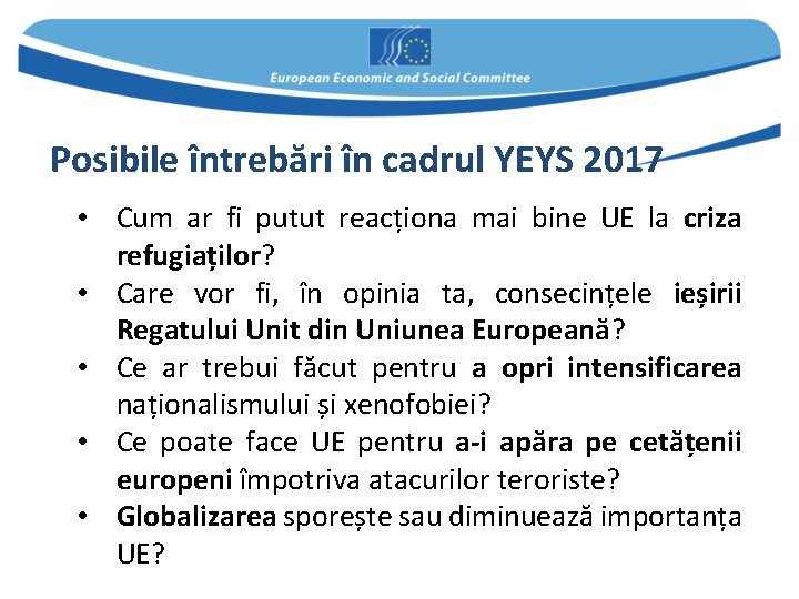 Posibile întrebări în cadrul YEYS 2017 • Cum ar fi putut reacționa mai bine