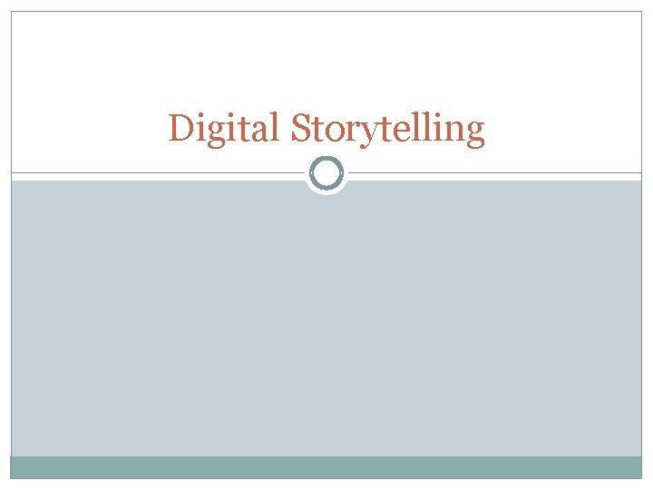 Digital Storytelling 