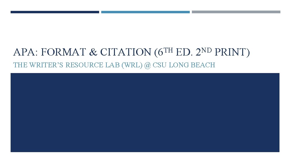 APA: FORMAT & CITATION (6 TH ED. 2 ND PRINT) THE WRITER’S RESOURCE LAB