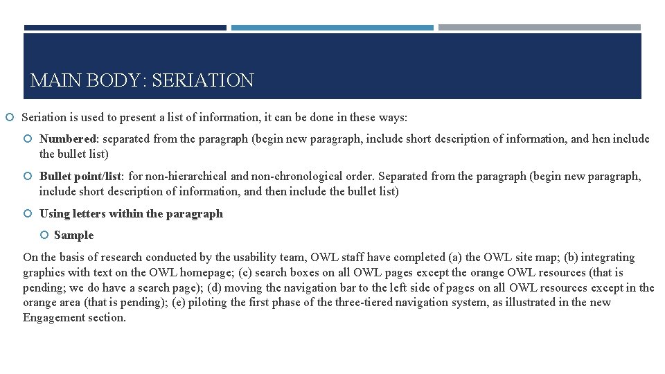 MAIN BODY: SERIATION Seriation is used to present a list of information, it can