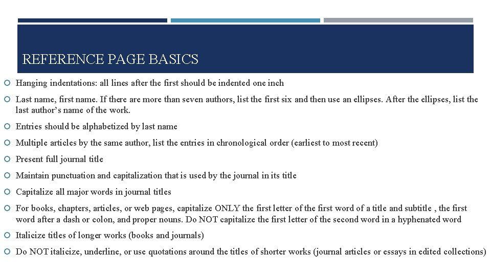 REFERENCE PAGE BASICS Hanging indentations: all lines after the first should be indented one