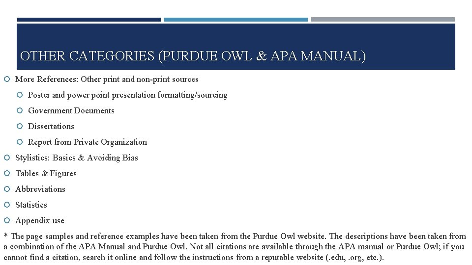 OTHER CATEGORIES (PURDUE OWL & APA MANUAL) More References: Other print and non-print sources OTHER CATEGORIES (PURDUE OWL & APA MANUAL) More References: Other print and non-print sources