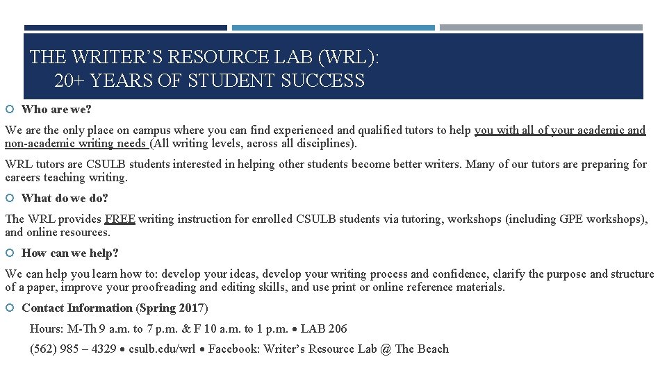 THE WRITER’S RESOURCE LAB (WRL): 20+ YEARS OF STUDENT SUCCESS Who are we? We