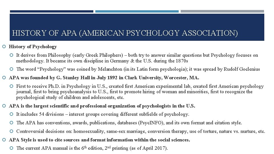HISTORY OF APA (AMERICAN PSYCHOLOGY ASSOCIATION) History of Psychology It derives from Philosophy (early