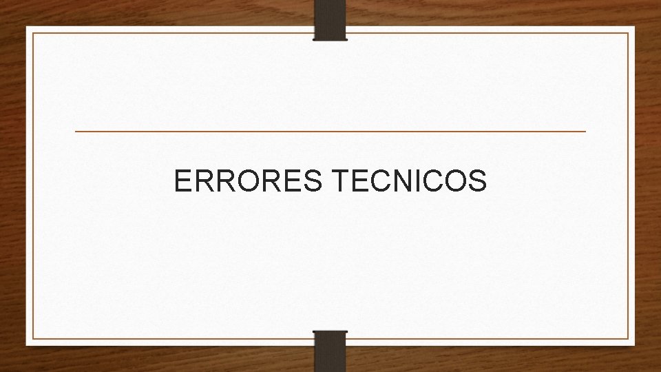 ERRORES TECNICOS 