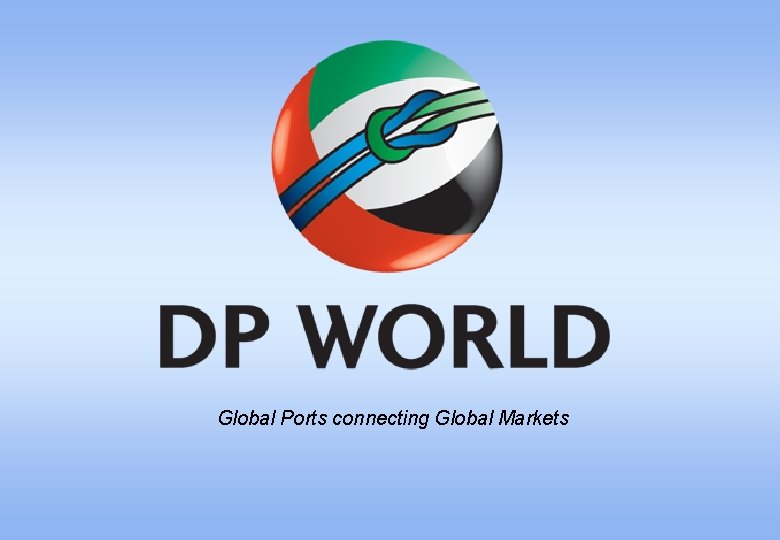 Global Ports connecting Global Markets 