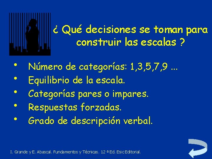 ¿ Qué decisiones se toman para construir las escalas ? • • • Número