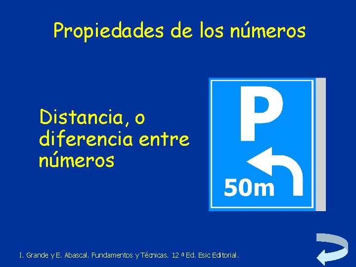 Propiedades de los números Distancia, o diferencia entre números I. Grande y E. Abascal.