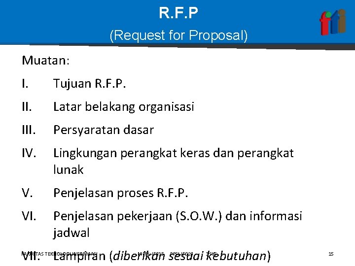 R. F. P (Request for Proposal) Muatan: I. Tujuan R. F. P. II. Latar