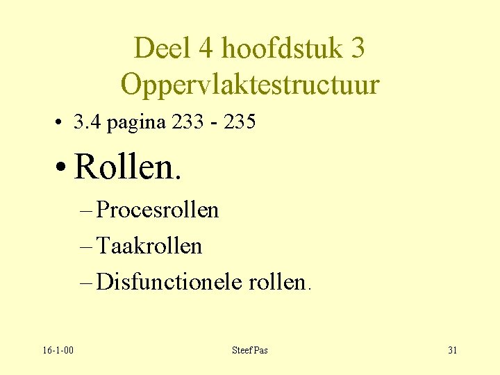 Deel 4 hoofdstuk 3 Oppervlaktestructuur • 3. 4 pagina 233 - 235 • Rollen.