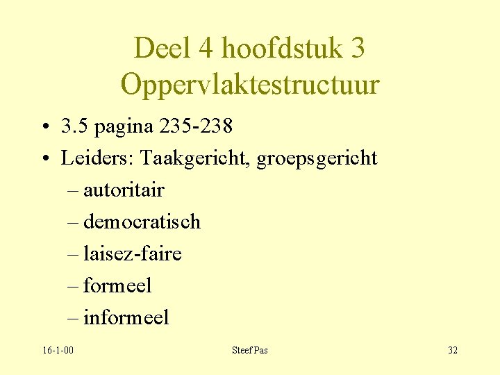 Deel 4 hoofdstuk 3 Oppervlaktestructuur • 3. 5 pagina 235 -238 • Leiders: Taakgericht,