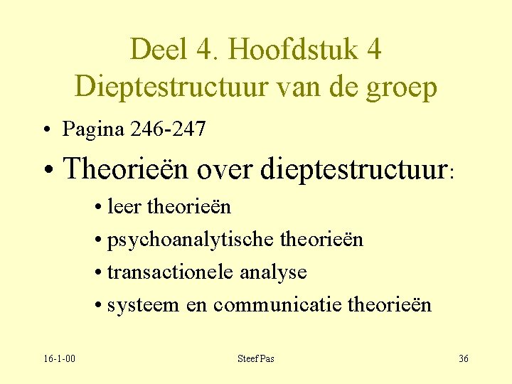 Deel 4. Hoofdstuk 4 Dieptestructuur van de groep • Pagina 246 -247 • Theorieën