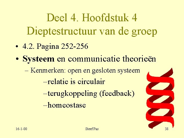 Deel 4. Hoofdstuk 4 Dieptestructuur van de groep • 4. 2. Pagina 252 -256