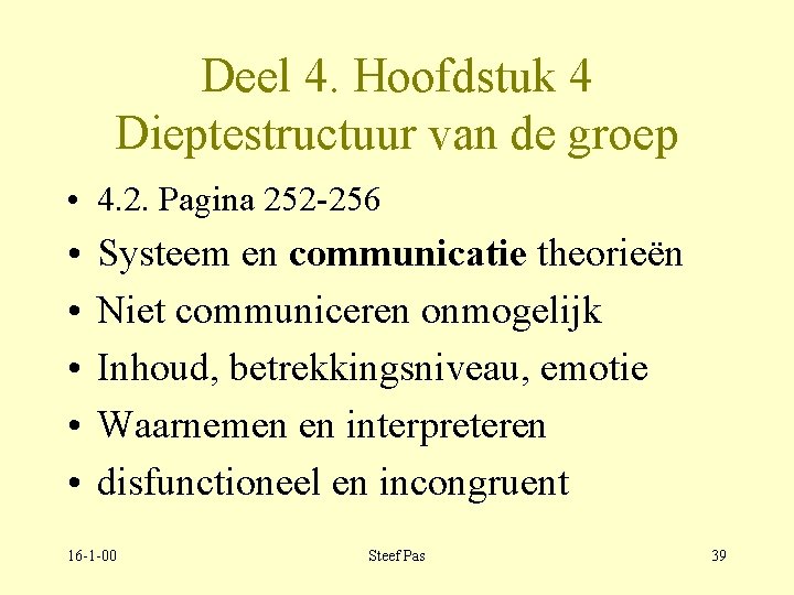 Deel 4. Hoofdstuk 4 Dieptestructuur van de groep • 4. 2. Pagina 252 -256