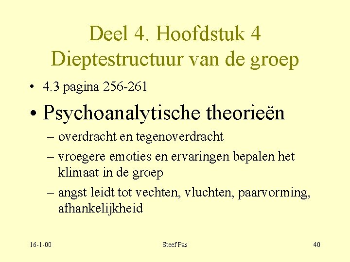 Deel 4. Hoofdstuk 4 Dieptestructuur van de groep • 4. 3 pagina 256 -261