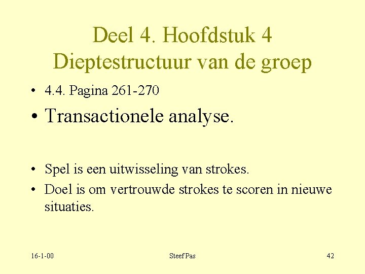 Deel 4. Hoofdstuk 4 Dieptestructuur van de groep • 4. 4. Pagina 261 -270