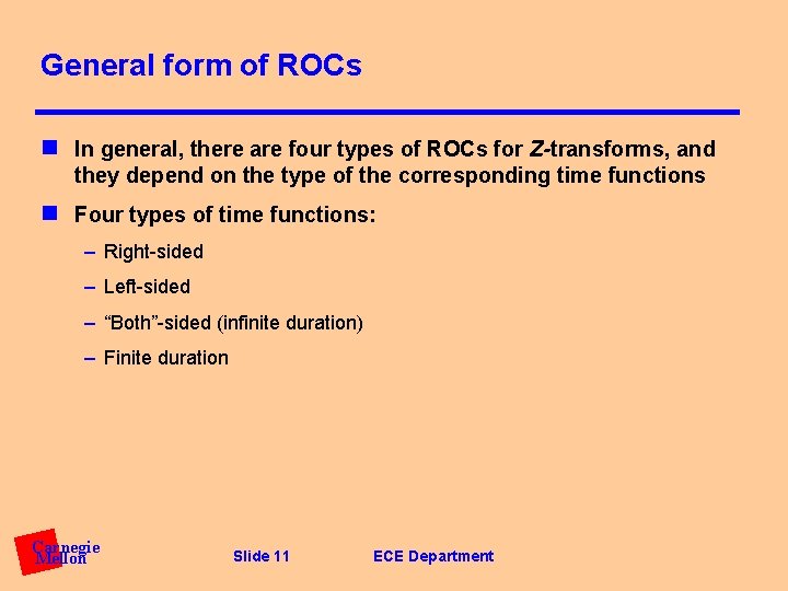 General form of ROCs n In general, there are four types of ROCs for
