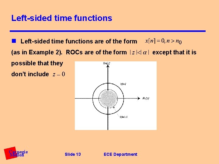 Left-sided time functions n Left-sided time functions are of the form (as in Example