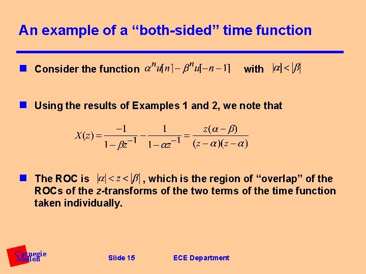 An example of a “both-sided” time function n Consider the function with n Using