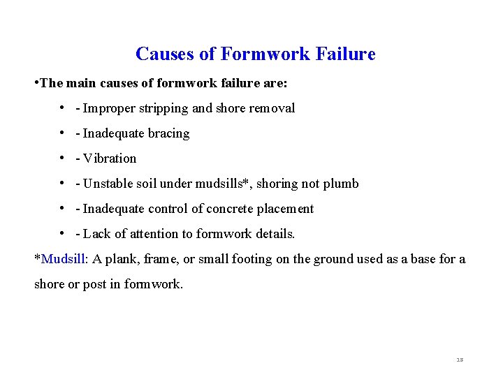 Causes of Formwork Failure • The main causes of formwork failure are: • -