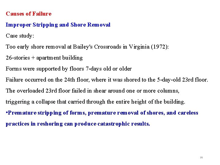 Causes of Failure Improper Stripping and Shore Removal Case study: Too early shore removal