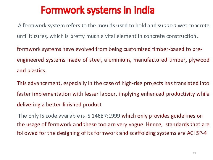  Formwork systems in India A formwork system refers to the moulds used to