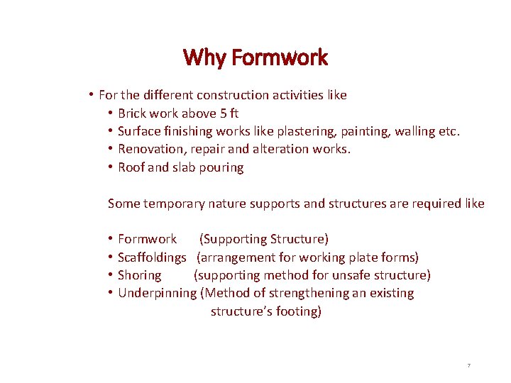 Why Formwork • For the different construction activities like • Brick work above 5