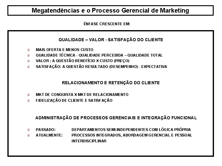 Megatendências e o Processo Gerencial de Marketing ÊNFASE CRESCENTE EM: QUALIDADE – VALOR - Megatendências e o Processo Gerencial de Marketing ÊNFASE CRESCENTE EM: QUALIDADE – VALOR -