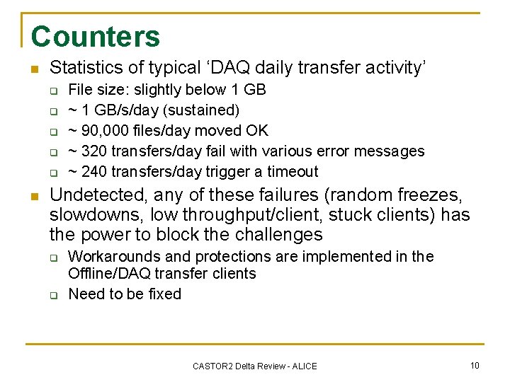 Counters n Statistics of typical ‘DAQ daily transfer activity’ q q q n File