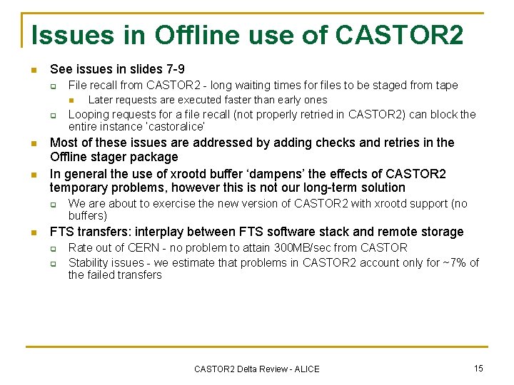 Issues in Offline use of CASTOR 2 n See issues in slides 7 -9