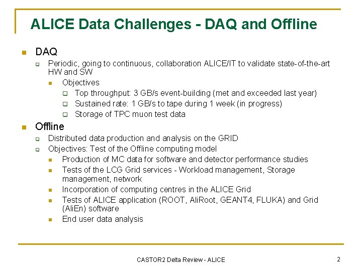 ALICE Data Challenges - DAQ and Offline n DAQ q n Periodic, going to