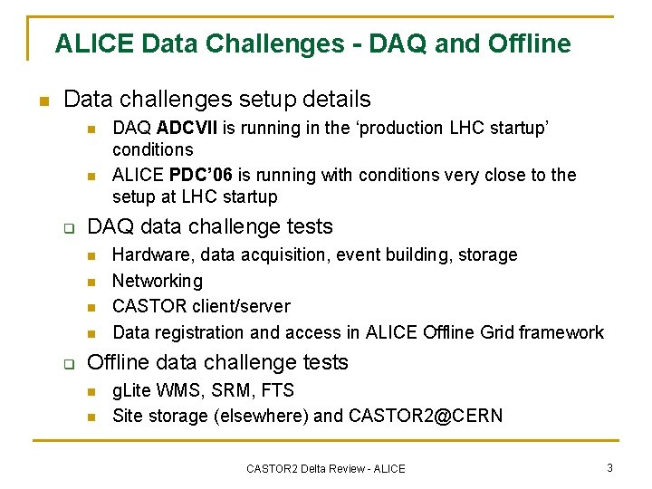 ALICE Data Challenges - DAQ and Offline n Data challenges setup details n n