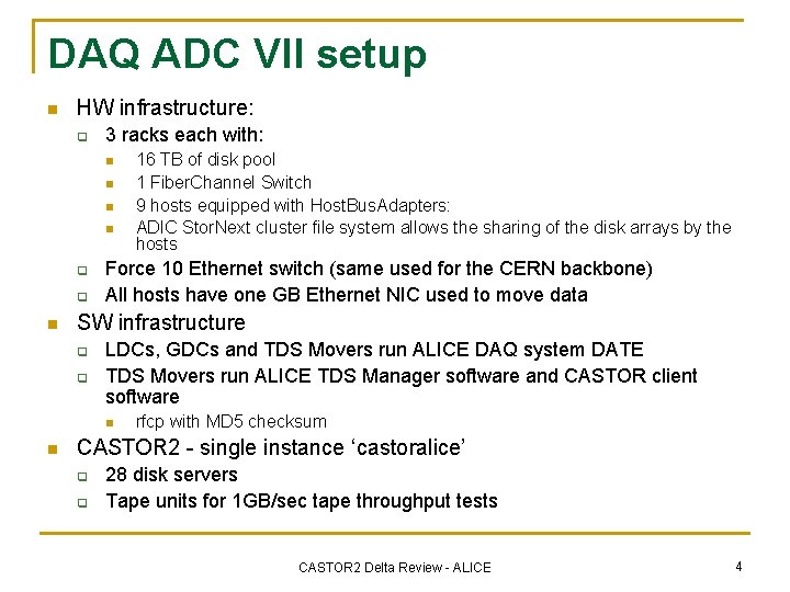 DAQ ADC VII setup n HW infrastructure: q 3 racks each with: n n