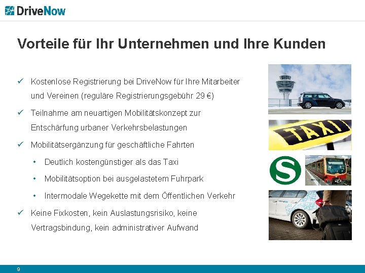 Vorteile für Ihr Unternehmen und Ihre Kunden ü Kostenlose Registrierung bei Drive. Now für